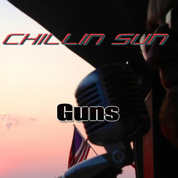 Chillin Sun – Guns (2016)