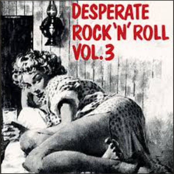 Desperate Rock'n'Roll (Volume 3)